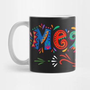 Viva Mexico Mexican independence day I Love Mexico Mug